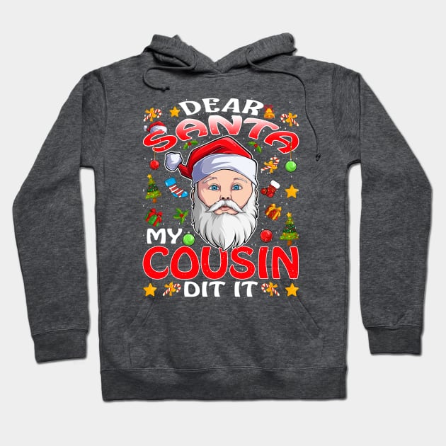 Dear Santa My Cousin Did It Funny Hoodie by intelus